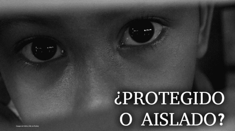 ¿Protegido o aislado?